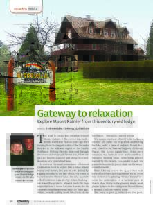 country roads  Gateway to relaxation Explore Mount Rainier from this century-old lodge.  T