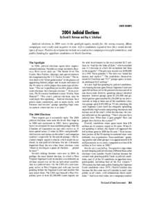 STATE COURTS[removed]Judicial Elections By David B. Rottman and Roy A. Schotland Judicial elections in 2004 were in the spotlight again, mostly for the wrong reasons. Many campaigns were costly and negative in tone. A few 