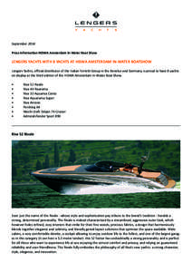 September 2014 Press Information HISWA Amsterdam In-Water Boat Show LENGERS YACHTS WITH 8 YACHTS AT HISWA AMSTERDAM IN-WATER BOATSHOW Lengers Yachts, official distributor of the Italian Ferretti Group in the Benelux and 