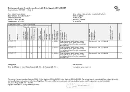 Documentary evidence to the operator according to Articleof Regulation (EC) NoDocument Number: Page 1 Name and address of operator: Doens Food Ingredients B.V. Oranjestraat 40a 4515 CA IJZENDIJK