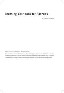 Dressing Your Book for Success by Gunnar Swanson ©2001–2010 Gunnar Swanson. All rights reserved. This document is provided for the personal use of visitors to gunnarswanso.com. Distributing in any form requires the pe