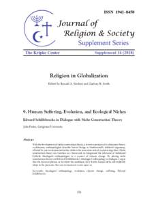 Religion in Globalization Edited by Ronald A. Simkins and Zachary B. Smith 9. Human Suffering, Evolution, and Ecological Niches Edward Schillebeeckx in Dialogue with Niche Construction Theory Julia Feder, Creighton Unive