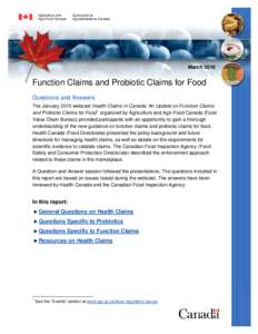 March[removed]Function Claims and Probiotic Claims for Food Questions and Answers The January 2010 webcast Health Claims in Canada: An Update on Function Claims and Probiotic Claims for Food 1 organized by Agriculture and 