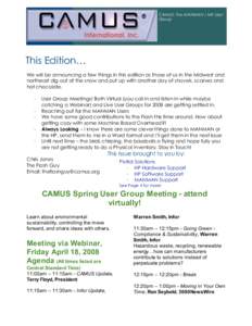 CAMUS, the MANMAN / MK User Group This Edition… We will be announcing a few things in this edition as those of us in the Midwest and northeast dig out of the snow and put up with another day of shovels, scarves and