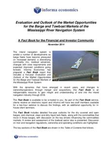 Evaluation and Outlook of the Market Opportunities for the Barge and Towboat Markets of the Mississippi River Navigation System A Fact Book for the Financial and Investor Community November 2014
