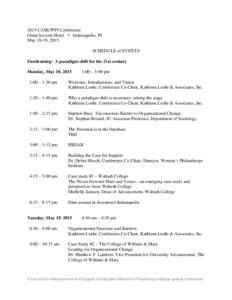 2015 CASE/WPI Conference Omni Severin Hotel  Indianapolis, IN May 18-19, 2015 SCHEDULE of EVENTS Fundraising: A paradigm shift for the 21st century Monday, May 18, 2015