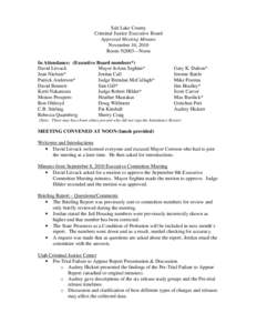 Salt Lake County Criminal Justice Executive Board Approved Meeting Minutes November 10, 2010 Room N2003—Noon In Attendance: (Executive Board members*)