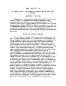 RESOLUTION NO. 376 BE IT RESOLVED BY THE BOARD OF SUPERVISORS OF POWESHIEK COUNTY SECTION 1 – PURPOSE The purpose of this resolution is to establish this county’s policy and level of service in respect to clearance o