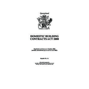 Queensland  DOMESTIC BUILDING CONTRACTS ACT[removed]Reprinted as in force on 1 October 2002