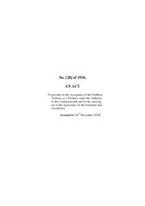 No[removed]of[removed]AN ACT To provide for the Acceptance of the Northern Territory as a Territory under the Authority of the Commonwealth and for the carrying out of the Agreement for the Surrender and