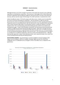 GERMANY – Country Overview December 2012 Although Germany is one of the strongest economies in the world, the economic crisis is affecting expenditure on development cooperation. The recent cut in the budget of the Fed