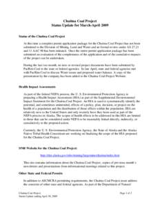 Chuitna Coal Project Status Update for March-April 2009 Status of the Chuitna Coal Project At this time a complete permit application package for the Chuitna Coal Project has not been submitted to the Division of Mining,