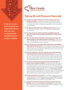 Taking Blood Pressure Manually 1 	 	Check the condition of the device and the cuff size to ensure the If you are using a manual device use these quick tips to