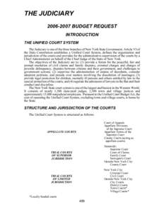 THE JUDICIARY[removed]BUDGET REQUEST INTRODUCTION THE UNIFIED COURT SYSTEM The Judiciary is one of the three branches of New York State Government. Article VI of the State Constitution establishes a Unified Court Syste