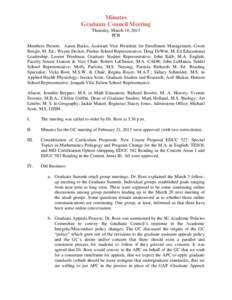 Minutes Graduate Council Meeting Thursday, March 14, 2013 PCR Members Present: Aaron Basko, Assistant Vice President for Enrollment Management; Gwen Beegle, M. Ed.; Wayne Decker, Perdue School Representative; Doug DeWitt