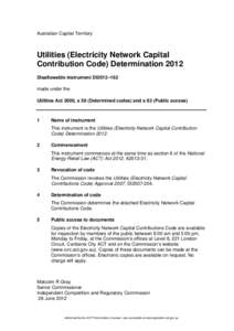Australian Capital Territory  Utilities (Electricity Network Capital Contribution Code) Determination 2012 Disallowable instrument DI2012–162 made under the