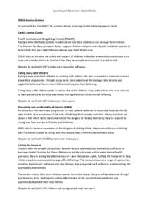 Local Impact Statement: Cymru/Wales NSPCC Service Centres In Cymru/Wales, the NSPCC has service centres focussing on the following areas of work: Cardiff Service Centre Family Environment: Drug Using Parents (FEDUP) A pr