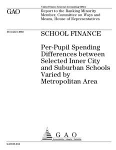 GAO[removed]School Finance: Per-Pupil Spending Differences between Selected Inner City and Suburban Schools Varied by Metropolitan Area