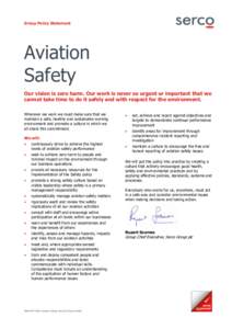 Group Policy Statement  Aviation Safety Our vision is zero harm. Our work is never so urgent or important that we cannot take time to do it safely and with respect for the environment.
