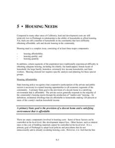 5 • HOUSING NEEDS Compared to many other areas of California, land and development costs are still relatively low in Firebaugh in relationship to the ability of households to afford housing. Yet, there are still a numb