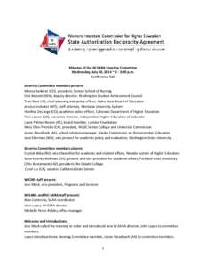 Minutes of the W-SARA Steering Committee Wednesday, July 30, 2014 ~ 2 - 3:00 p.m. Conference Call Steering Committee members present: Marcia Bankirer (CO), president, Denver School of Nursing Don Bennett (WA), deputy dir