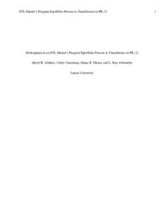 ETL Master’s Program Eportfolio Process to Transference in PK-12  Participation in an ETL Master’s Program Eportfolio Process to Transference in PK-12 Sheryl R. Abshire, Cindy Cummings, Diane R. Mason, and L. Kay Abe