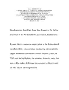 ORAL TESTIMONY OF CAPTAIN RORY KAY, EXECUTIVE AIR SAFETY CHAIRMAN AIR LINE PILOTS ASSOCIATION, INTERNATIONAL BEFORE THE SUBCOMMITTEE ON AVIATION COMMITTEE ON TRANSPORTATION AND INFRASTRUCTURE U.S. HOUSE OF REPRESENTATIVE