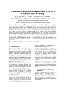 The Potential of Scatterometer Derived Soil Moisture for Catchment Scale Modelling K. Scipala, W. Wagnera, A. Ceballosb, J. Martínez-Fernándezb, C. Schefflera,c a  Institute of Photogrammetry and Remote Sensing, Vienna