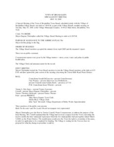 TOWN OF BROADALBIN SPECIAL/JOINT MEETING MAY 19, 2009 A Special Meeting of the Town of Broadalbin Town Board, scheduled jointly with the Village of Broadalbin Village Board, was held at 7:00 P.M. as part of the Village B