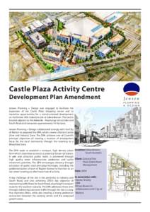 Castle Plaza Activity Centre Development Plan Amendment Jensen Planning + Design was engaged to facilitate the expansion of the Castle Plaza shopping centre and to maximise opportunities for a transit-oriented developmen