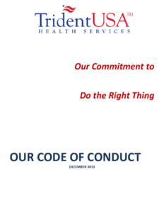 Our Commitment to Do the Right Thing OUR CODE OF CONDUCT DECEMBER 2013