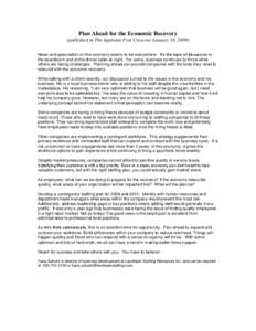 Plan Ahead for the Economic Recovery (published in The Appleton Post Crescent January 18, 2009) News and speculation on the economy seems to be everywhere. It’s the topic of discussion in the boardroom and at the dinne