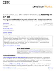 Learn Linux, 302 (Mixed environments): A roadmap for LPI-302 Your guide to LPI-302 exam-preparation articles on developerWorks Tracy Bost Consultant and Trainer Freelance