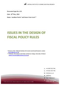 Discussion Paper No. 429 Date: 20th May, 2014 Name: Jonathan Portes* and Simon Wren-Lewis** ISSUES IN THE DESIGN OF FISCAL POLICY RULES
