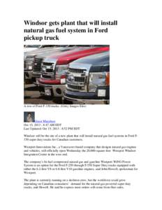 Windsor gets plant that will install natural gas fuel system in Ford pickup truck A row of Ford F-150 trucks. (Getty Images files)