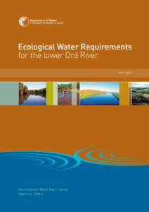 Ecological Water Requirements for the lower Ord River MAY 2007 Environmental Water Report Series Report no. EWR 4