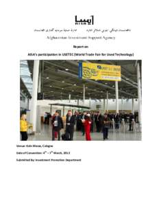 Report on AISA’s participation in USETEC (World Trade Fair for Used Technology) Venue: Koln Messe, Cologne Date of Convention: 4th – 7th March, 2012 Submitted By: Investment Promotion Department