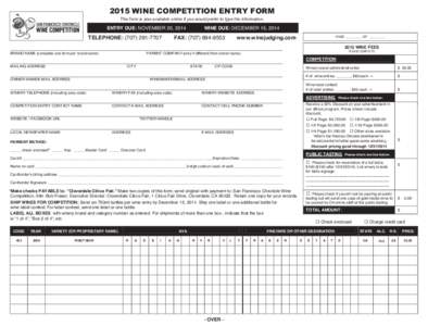 2015 WINE COMPETITION ENTRY FORM This form is also available online if you would prefer to type the information. ENTRY DUE: NOVEMBER 20, 2014  TELEPHONE: ([removed]