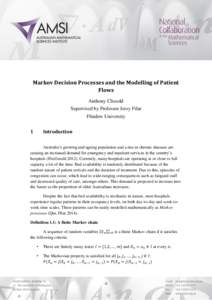 Markov Decision Processes and the Modelling of Patient Flows Anthony Clissold Supervised by Professor Jerzy Filar Flinders University 1