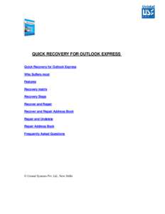 QUICK RECOVERY FOR OUTLOOK EXPRESS Quick Recovery for Outlook Express Who Suffers most Features Recovery matrix Recovery Steps