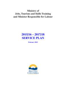 Ministry of Jobs, Tourism and Skills Training and Minister Responsible for Labour – SERVICE PLAN