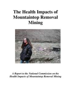 The Health Impacts of Mountaintop Removal Mining A Report to the National Commission on the Health Impacts of Mountaintop Removal Mining