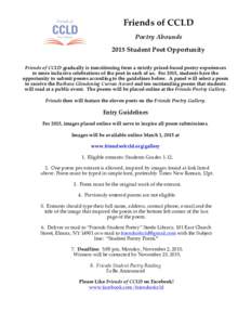 Friends of CCLD Poetry Abounds 2015 Student Poet Opportunity Friends of CCLD gradually is transitioning from a strictly prized-based poetry experiences to more inclusive celebrations of the poet in each of us. For 2015, 