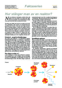 Faktaserien utges av Analysgruppen vid Kärnkraftsäkerhet och Utbildning AB (KSU) Box 1039 SE[removed]NYKÖPING Telefon[removed]Fax[removed]E-post: [removed] Internet: www.analys.se