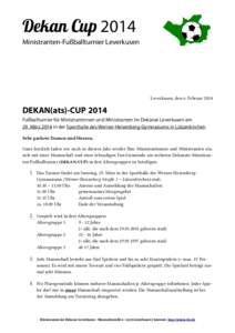 Dekan Cup 2014 Ministranten-Fußballturnier Leverkusen Leverkusen, den 6. Februar[removed]DEKAN(ats)-CUP 2014