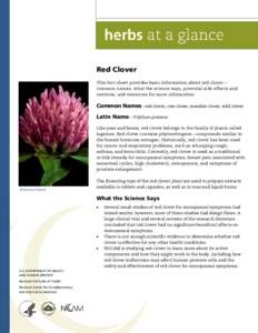 Red Clover This fact sheet provides basic information about red clover— common names, what the science says, potential side effects and cautions, and resources for more information.  Common Names—red clover, cow clov