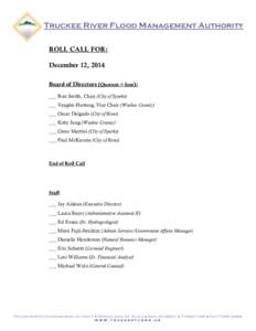 Truckee River Flood Management Authority ROLL CALL FOR: December 12, 2014 Board of Directors (Quorum = four): ___ Ron Smith, Chair (City of Sparks) ___ Vaughn Hartung, Vice Chair (Washoe County)