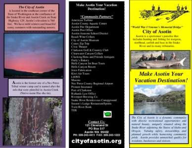 The City of Asotin is located in the southeast corner of the State of Washington at the confluence of the Snake River and Asotin Creek on State Highway 129. Asotin’s elevation is 760 feet. We have mild winters and beau
