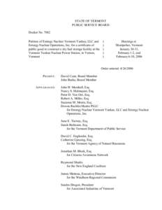 STATE OF VERMONT PUBLIC SERVICE BOARD Docket No[removed]Petition of Entergy Nuclear Vermont Yankee, LLC and Entergy Nuclear Operations, Inc. for a certificate of public good to construct a dry fuel storage facility at the