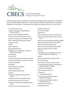 The following organizations recognize that the Commercial Buildings Energy Consumption Survey (CBECS) provides critically important information to support programs related to energy efficiency in commercial buildings in 
